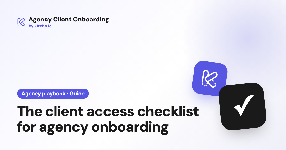 The client access checklist for agency onboarding