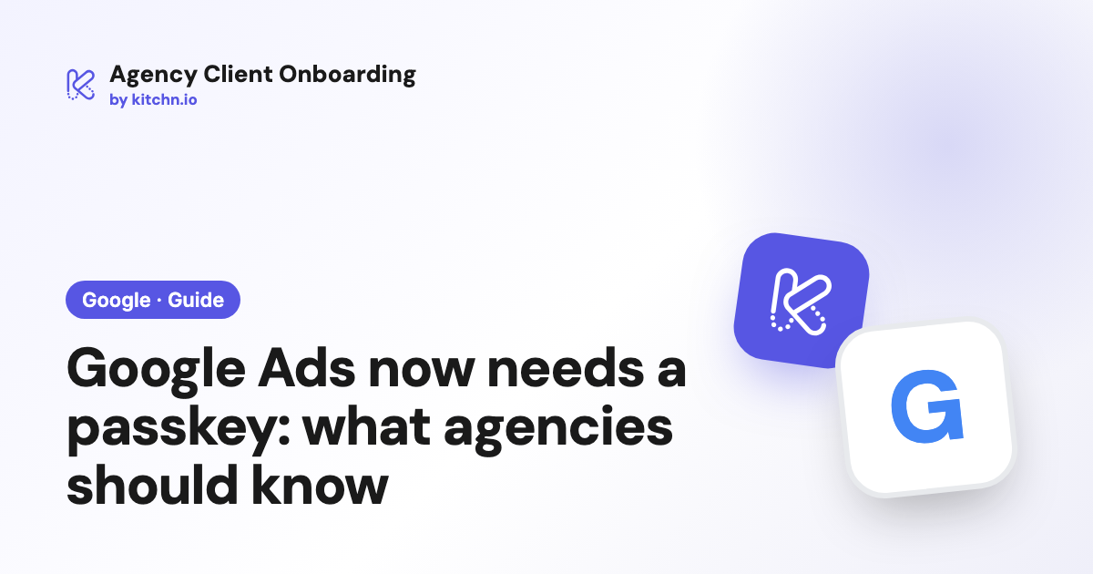 Google Ads now needs a passkey: what agencies should know